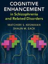 Cognitive Enhancement in Schizophrenia and Related Disorders