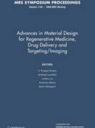 Advances in Material Design for Regenerative Medicine, Drug Delivery and Targeting/Imaging: Volume 1140