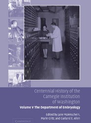 Centennial History of the Carnegie Institution of Washington: Volume 5, The Department of Embryology