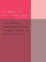 The Chemical Examination of Water, Sewage, Foods and Other Substances