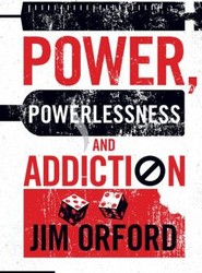 Power, Powerlessness and Addiction