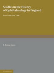Studies in the History of Ophthalmology in England