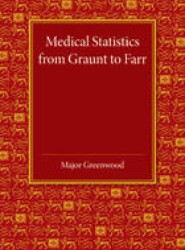 Medical Statistics from Graunt to Farr