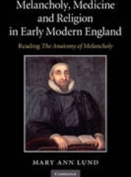 Melancholy, Medicine and Religion in Early Modern England