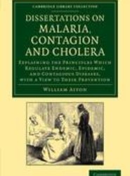 Dissertations on Malaria, Contagion and Cholera