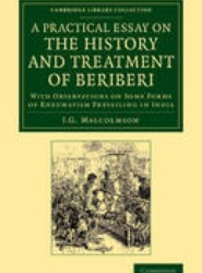 A Practical Essay on the History and Treatment of Beriberi