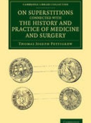 On Superstitions Connected with the History and Practice of Medicine and Surgery