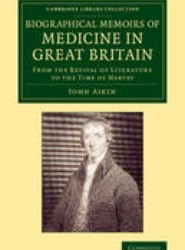 Biographical Memoirs of Medicine in Great Britain