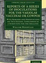 Reports of a Series of Inoculations for the Variolae Vaccinae or Cowpox
