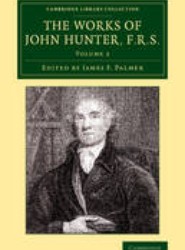 The Works of John Hunter, F.R.S.