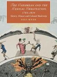 The Caribbean and the Medical Imagination, 1764-1834