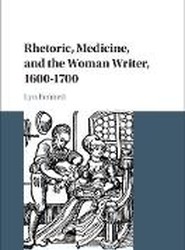 Rhetoric, Medicine, and the Woman Writer, 1600-1700