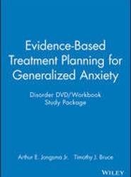 Evidence-Based Treatment Planning for Generalized Anxiety Disorder DVD/Workbook Study Package