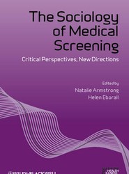 The Sociology of Medical Screening - Critical Perspectives, New Directions
