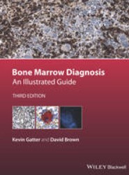Bone Marrow Diagnosis - An Illustrated Guide 3e