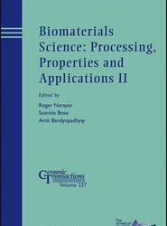 Biomaterials Science - Processing, Properties and Applications II - Ceramic Transactions V237