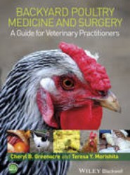 Backyard Poultry Medicine and Surgery