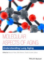 Molecular Aspects of Aging - Understanding Lung Aging