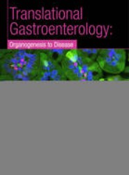 Translational Gastroenterology - Organogenesis to Disease