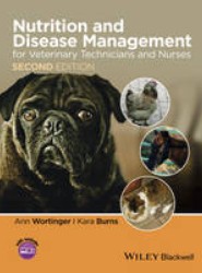 Nutrition and Disease Management for Veterinary Technicians and Nurses, 2e