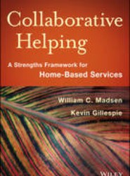 Collaborative Helping - A Strengths Framework for Home-Based Services