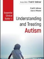 Essential Clinical Guide to Understanding and Treating Autism