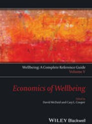 Economics of Wellbeing - Wellbeing - A Complete Reference Guide, Vol 5