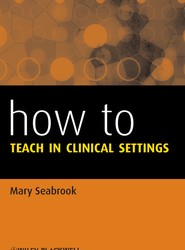 How to Teach in Clinical Settings