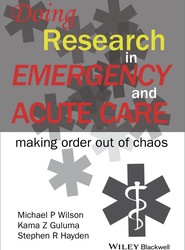 Doing Research in Emergency and Acute Care - Making Order Out of Chaos