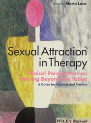Sexual Attraction in Therapy - Clinical Perspectives on Moving Beyond the Taboo - A Guide for Training and Practice.