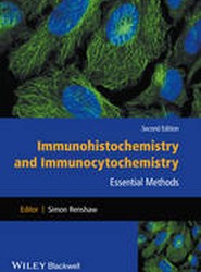 Immunohistochemistry and Immunocytochemistry - Essential Methods 2e