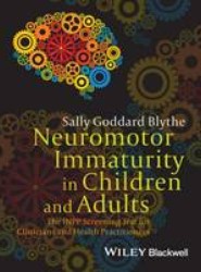 Neuromotor Immaturity in Children and Adults - The INPP Screening Test for Clinicians and Health Practitioners