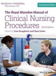 The Royal Marsden Manual of Clinical Nursing Procedures