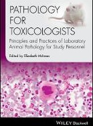 Pathology for Toxicologists - Principles and Practices of Laboratory Animal Pathology for Study Personnel