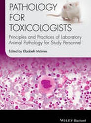 Pathology for Toxicologists - Principles and Practices of Laboratory Animal Pathology for Study Personnel