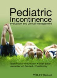 Pediatric Incontinence - Evaluation and Clinical Management