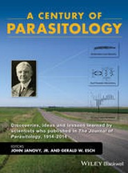 A Century of Parasitology - Discoveries, Ideas and Lessons Learned by Scientists Who Published in the Journal of Parasitology, 1914-2014.