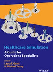 Healthcare Simulation - A Guide for Operations Specialists