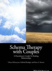 Schema Therapy with Couples - A Practitioner's Guide to Healing Relationships