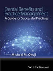 Dental Benefits and Practice Management - A Guide for Successful Practices