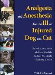 Analgesia and Anesthesia for the Ill or Injured Dog and Cat
