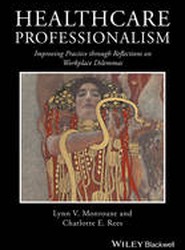 Healthcare Professionalism - Improving Practice through Reflections on Workplace Dilemmas