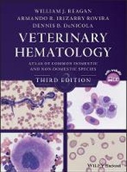 Veterinary Hematology - Atlas of Common Domestic and Non-Domestic Species, Third Edition