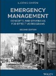 Emergency Management - Concepts and Strategies for Effective Programs, Second Edition