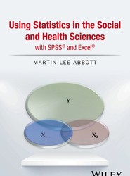 Using Statistics in the Social and Health Sciences with SPSS (R) and Excel (R)