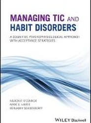 Managing Tic and Habit Disorders - A Cognitive Psychophysiological Approach with Acceptance Strategies