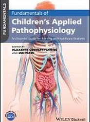 Fundamentals of Children's Applied Pathophysiology - An Essential Guide for Nursing and Healthcare Students