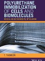 Polyurethane Immobilization of Cells and Biomolecules - Medical and Environmental Applications