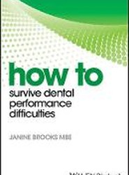 How to Survive Dental Performance Difficulties