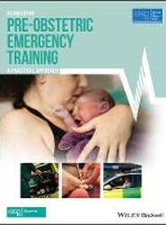 Pre-Obstetric Emergency Training - A Practical Approach, Second Edition